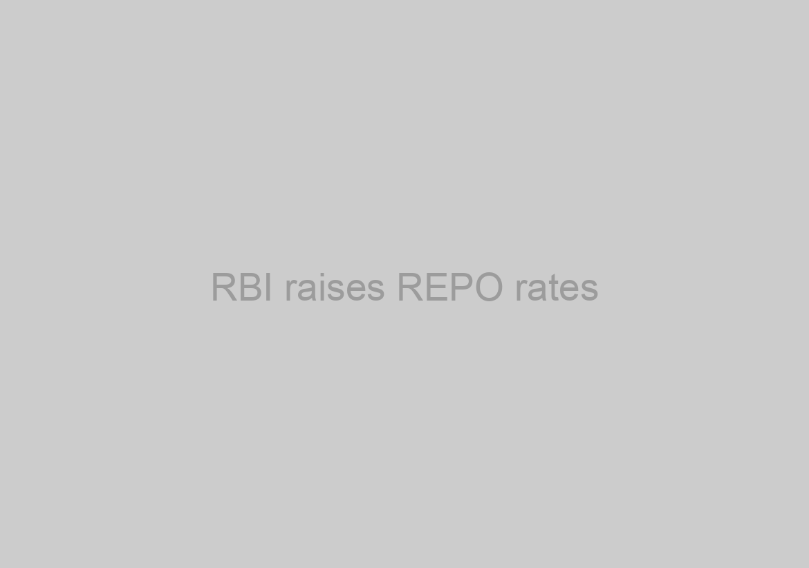 RBI raises REPO rates